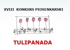 XVIII Konkurs Piosenkarski TULIPANADA