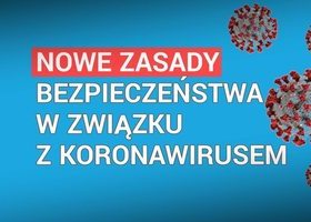 Koronawirus - nowe zasady bezpieczeństwa 